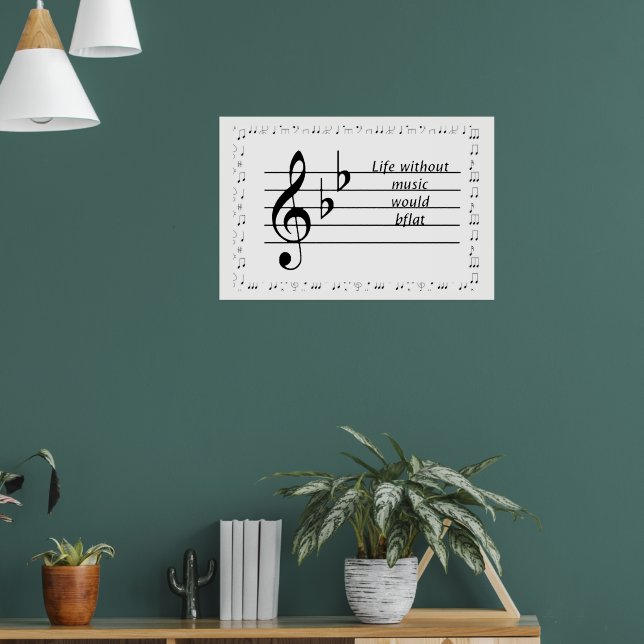 "Life Without Music Would B♭" Printable Poster  (Living Room 1)