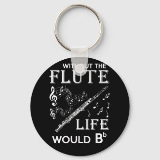 Life Without The Flute Key Ring
