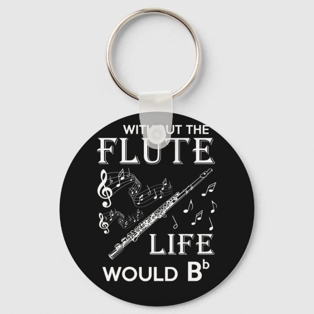 Life Without The Flute Key Ring (Front)