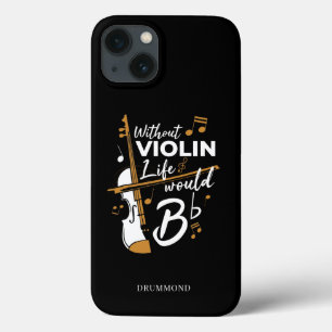 Life Would B Flat Without Violin Personalised iPhone 13 Case
