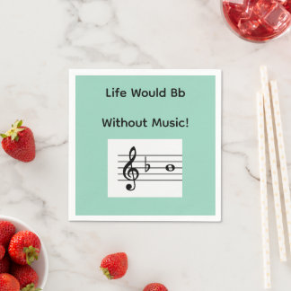 "Life Would Bb Without Music!" Napkin