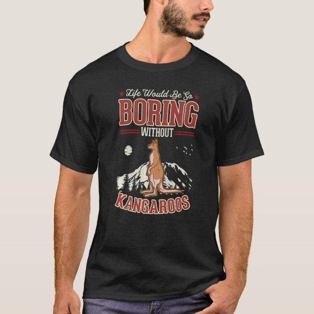 Life would be so boring without Kangaroos Premium T-Shirt (Front)