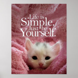 LifeIs Simple BeYourself Kitten Motivational Quote Poster