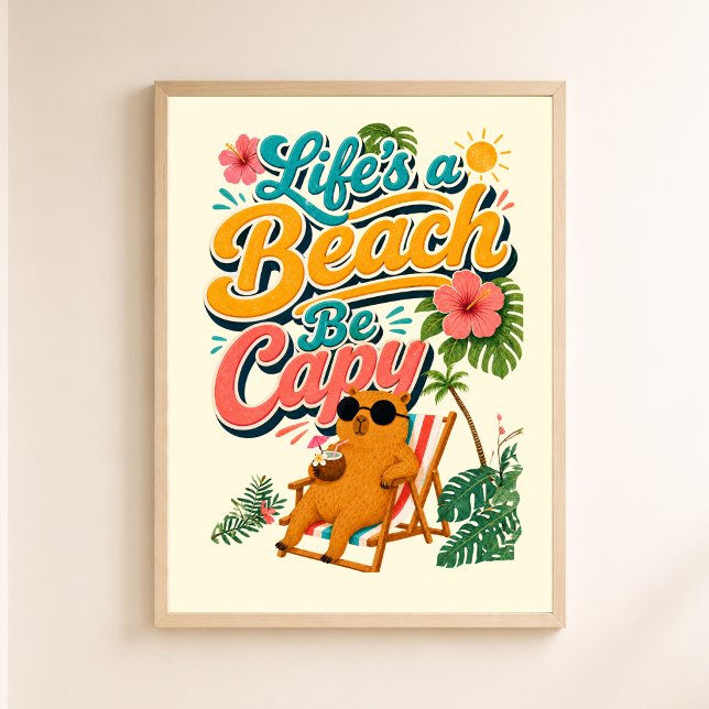 Life's a Beach Be Capy — Tropical Capybara Poster (Life's a Beach Be Capy — Tropical Capybara Poster)