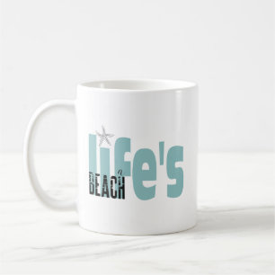 Life's A Beach Quote Coffee Mug