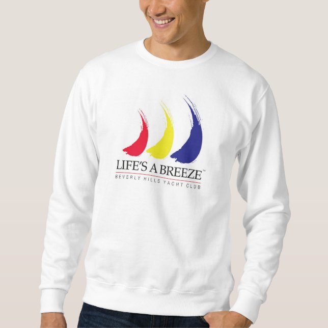 Life's a Breeze_Beverly Hills Yacht Club t-shirt Sweatshirt (Front)