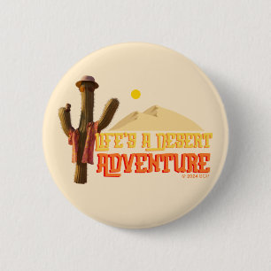 Life's a Desert Adventure 6 Cm Round Badge