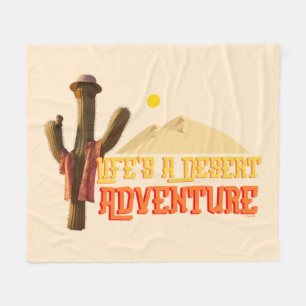 Life's a Desert Adventure Fleece Blanket