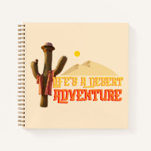 Life's a Desert Adventure Notebook