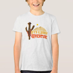 Life's a Desert Adventure Tri-Blend Shirt