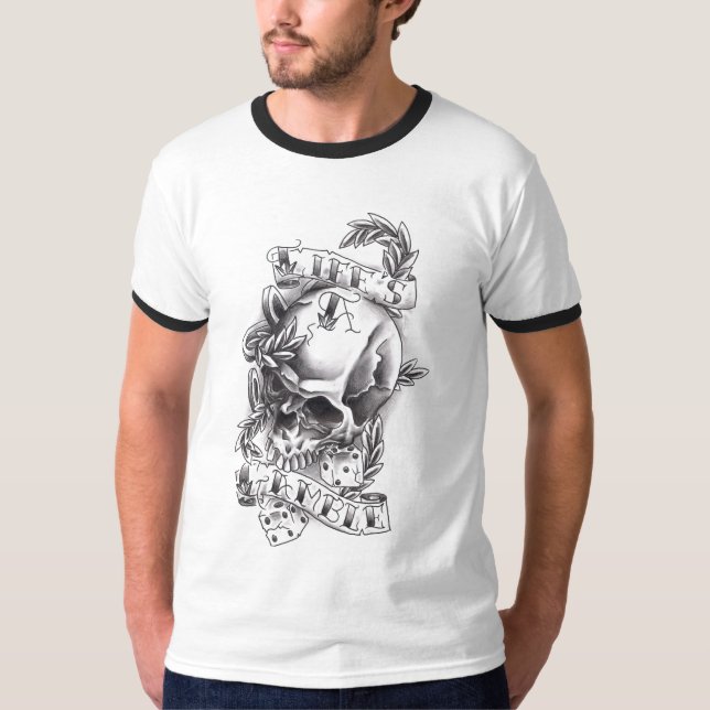 Life's a gamble T-Shirt (Front)
