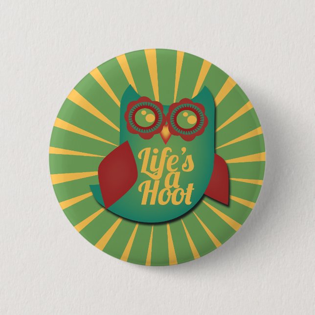 Life's a Hoot owl 6 Cm Round Badge (Front)