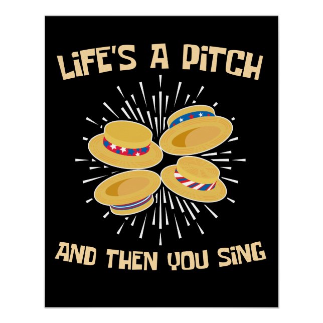Life's a Pitch and Then You Sing Barbershop Singer Poster (Front)