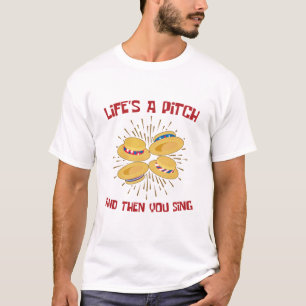 Life's a Pitch Funny Barbershop Quartet Singer T-Shirt