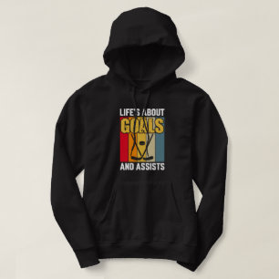 Life's About Goals and Assists Hockey Hoodie
