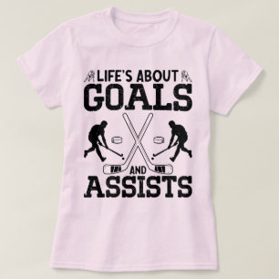 Life's About Goals And Assists Hockey Lover Funny  T-Shirt