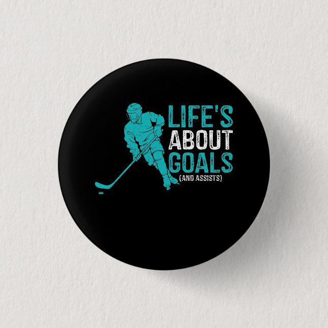 Life's About Goals And Assists Hockey Player Ice H 3 Cm Round Badge (Front)