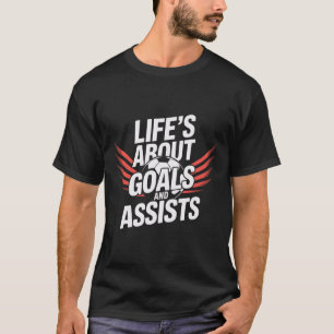 Life's About Goals And Ists For Soccer Lovers T-Shirt