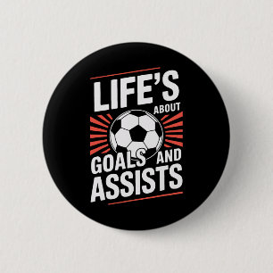 Life's About Goals And Ists Pitch Soccer 6 Cm Round Badge