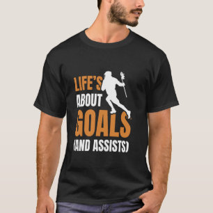 Life's About Goals LAX Funny Lacrosse Player Lacro T-Shirt
