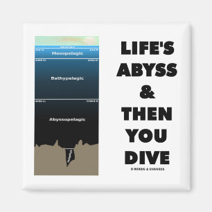 Life's Abyss And Then You Dive (Pelagic Zone) Magnet