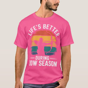 Life'S Better During Bow Season Funny Archery Bow T-Shirt