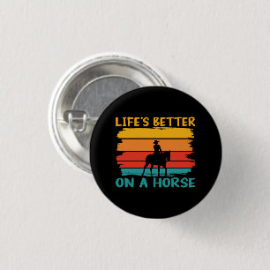 Life's Better On A Horse, Horse Lovers Boys Men 3 Cm Round Badge