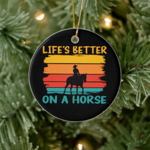 Life's Better On A Horse, Horse Lovers Boys Men Ceramic Tree Decoration