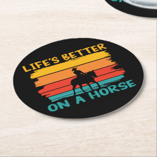 Life's Better On A Horse, Horse Lovers Boys Men Round Paper Coaster