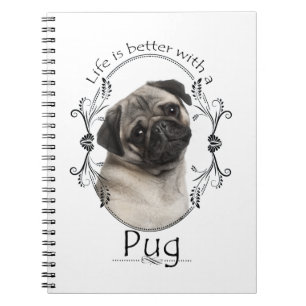 Life's Better Pug Notebook
