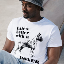 Life's Better with a Boxer Dog custom quote