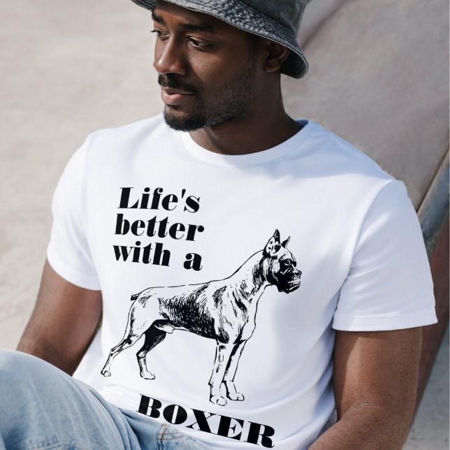 Life's Better with a Boxer Dog custom quote T-Shirt (Creator Uploaded)