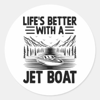 Life's Better With A Jet Boat Jetboat Jet Boating  Classic Round Sticker