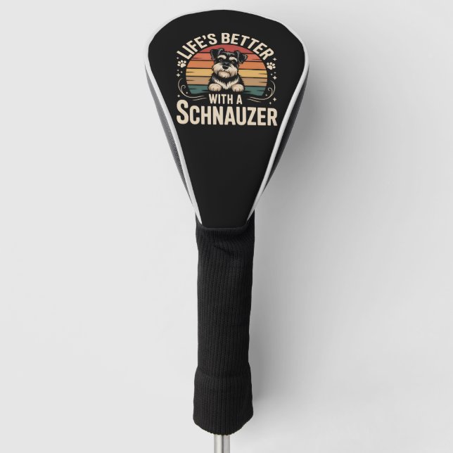 Life's Better With A Schnauzer Golf Head Cover (Front)