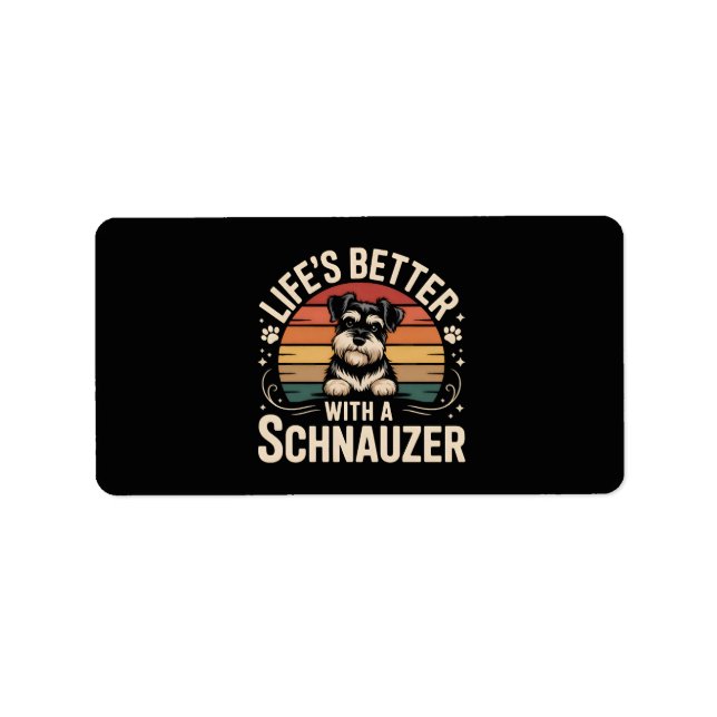 Life's Better With A Schnauzer Label (Front)