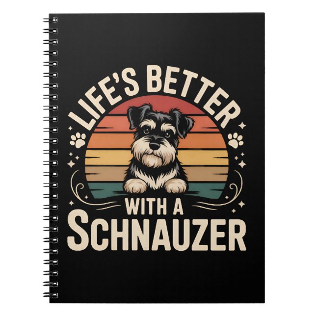 Life's Better With A Schnauzer Notebook (Front)