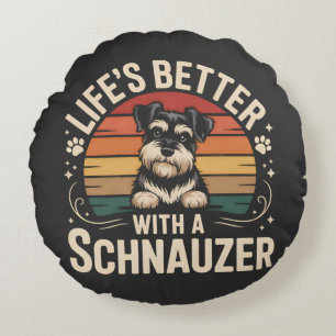 Life's Better With A Schnauzer Round Cushion