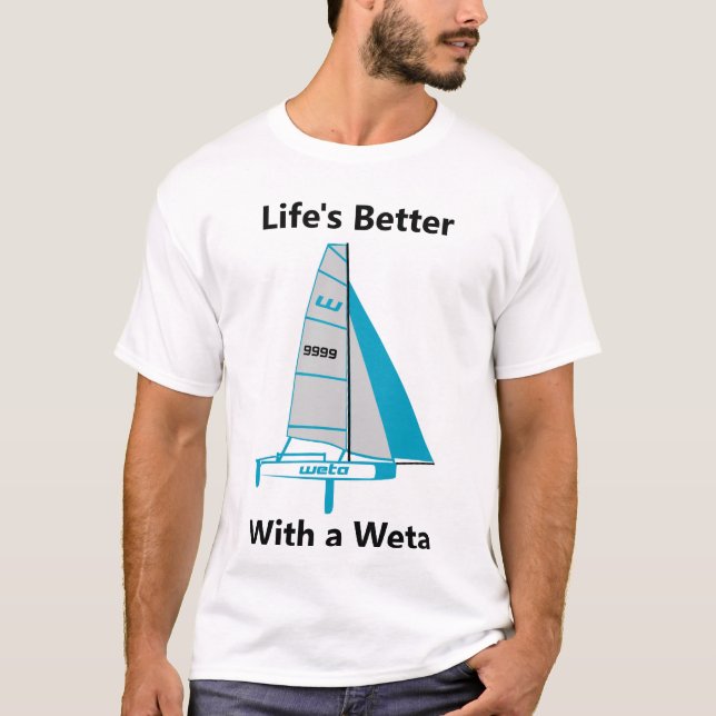 Life's Better with a Weta - Custom Sail Number T-Shirt (Front)