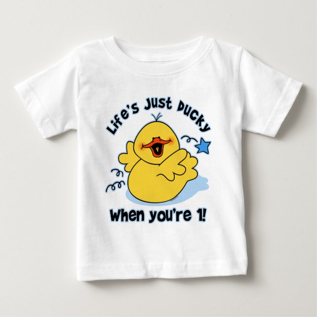 Life's Ducky 1st Birthday Baby T-Shirt (Front)