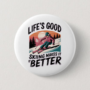 Life's Good Skiing Makes It Better  6 Cm Round Badge