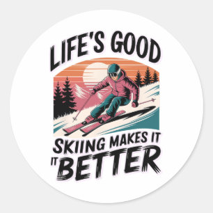 Life's Good Skiing Makes It Better Classic Round Sticker