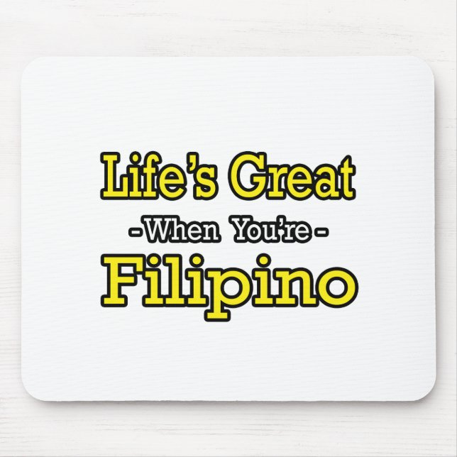 Life's Great...Filipino Mouse Pad (Front)