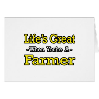 Life's Great When You're a Farmer