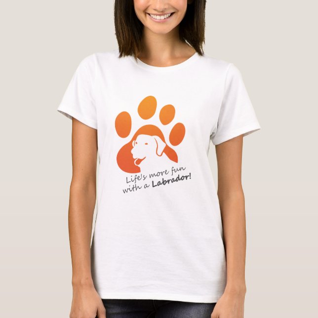 life's more fun with a labrador T-Shirt (Front)