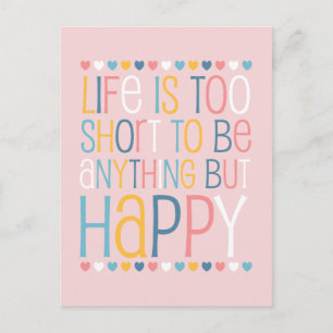 Life's Short Be Happy Postcard