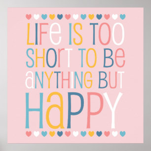 Life's Short Be Happy Poster