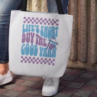 Life's Short Buy The Good Yarn Knitting Tote Bag