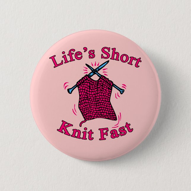 Life's Short, Knit Fast Fun Knitting Design 6 Cm Round Badge (Front)
