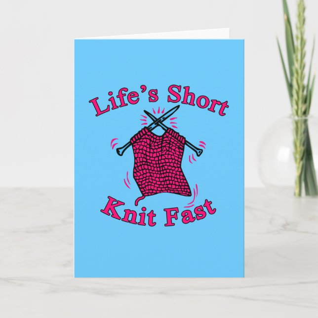 Life's Short, Knit Fast Fun Knitting Design Card (Front)