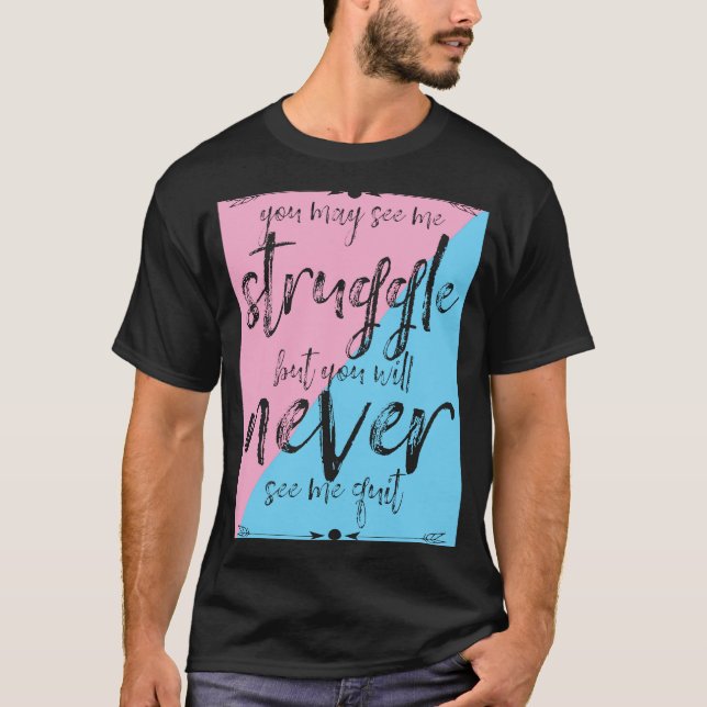 Life's Struggles Challenges Uplifting Quote Tee (Front)